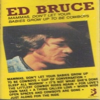 Ed Bruce - Mamma's Don't Let Your Babies Grow Up To Be Cowboys